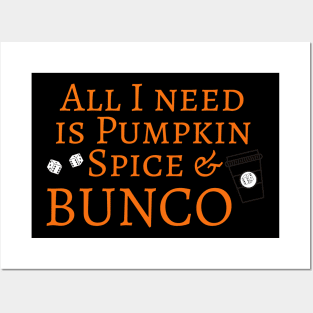 All I Need is Pumpkin Spice and Bunco Posters and Art